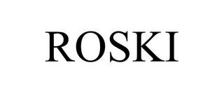 ROSKI trademark