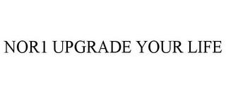 NOR1 UPGRADE YOUR LIFE trademark