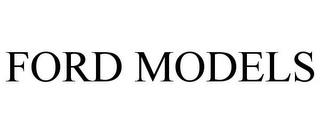 FORD MODELS trademark