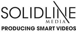 SOLIDLINE MEDIA PRODUCING SMART VIDEOS trademark