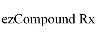 EZCOMPOUND RX trademark