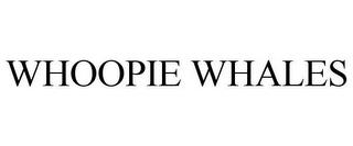 WHOOPIE WHALES trademark