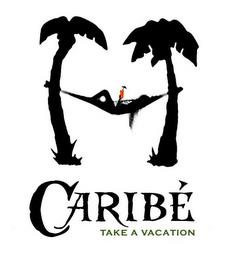 CARIBÉ TAKE A VACATION trademark