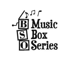 BSO MUSIC BOX SERIES trademark