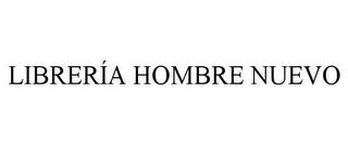 LIBRERÍA HOMBRE NUEVO trademark