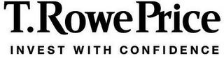 T. ROWE PRICE INVEST WITH CONFIDENCE trademark