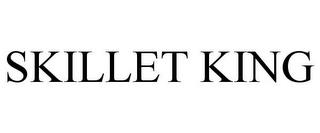 SKILLET KING trademark