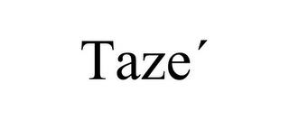 TAZE´ trademark