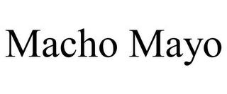 MACHO MAYO trademark