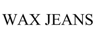 WAX JEANS trademark