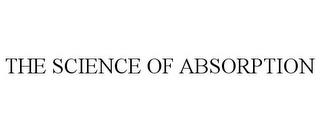 THE SCIENCE OF ABSORPTION trademark