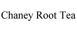 CHANEY ROOT TEA trademark