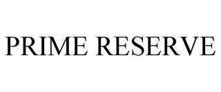 PRIME RESERVE trademark