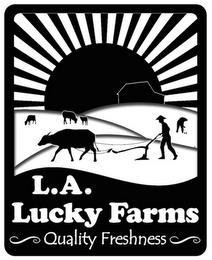 L.A. LUCKY FARMS QUALITY FRESHNESS trademark