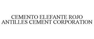 CEMENTO ELEFANTE ROJO ANTILLES CEMENT CORPORATION trademark