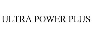 ULTRA POWER PLUS trademark