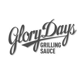 GLORY DAYS GRILLING SAUCE trademark