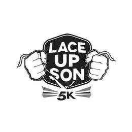 LACE UP SON 5K trademark