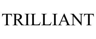 TRILLIANT trademark