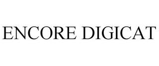 ENCORE DIGICAT trademark