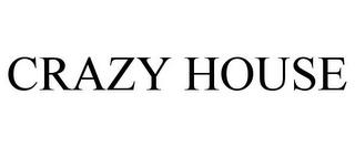 CRAZY HOUSE trademark