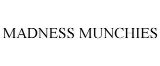 MADNESS MUNCHIES trademark