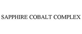 SAPPHIRE COBALT COMPLEX trademark