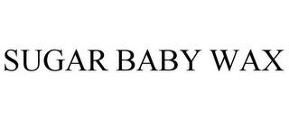 SUGAR BABY WAX trademark