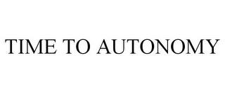 TIME TO AUTONOMY trademark