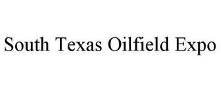 SOUTH TEXAS OILFIELD EXPO trademark