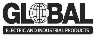 GLOBAL ELECTRIC AND INDUSTRIAL PRODUCTS trademark