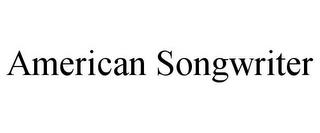 AMERICAN SONGWRITER trademark