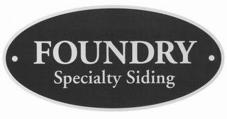 FOUNDRY SPECIALTY SIDING trademark