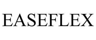 EASEFLEX trademark