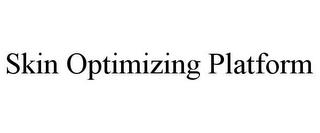 SKIN OPTIMIZING PLATFORM trademark