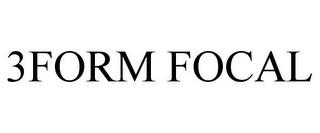 3FORM FOCAL trademark