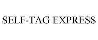 SELF-TAG EXPRESS trademark