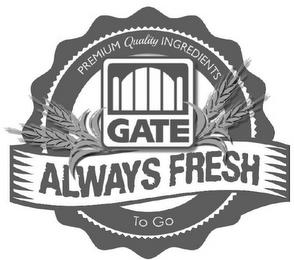 GATE ALWAYS FRESH PREMIUM QUALITY INGREDIENTS TO GO trademark