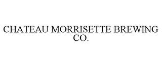 CHATEAU MORRISETTE BREWING CO. trademark