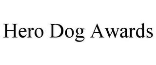 HERO DOG AWARDS trademark