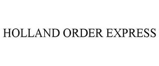 HOLLAND ORDER EXPRESS trademark