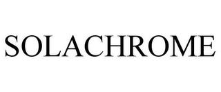 SOLACHROME trademark