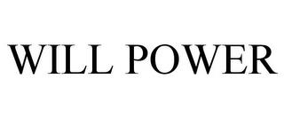 WILL POWER trademark