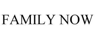 FAMILY NOW trademark