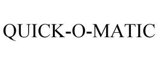 QUICK-O-MATIC trademark