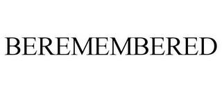 BEREMEMBERED trademark