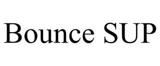 BOUNCE SUP trademark