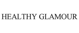 HEALTHY GLAMOUR trademark