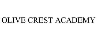 OLIVE CREST ACADEMY trademark