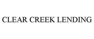 CLEAR CREEK LENDING trademark